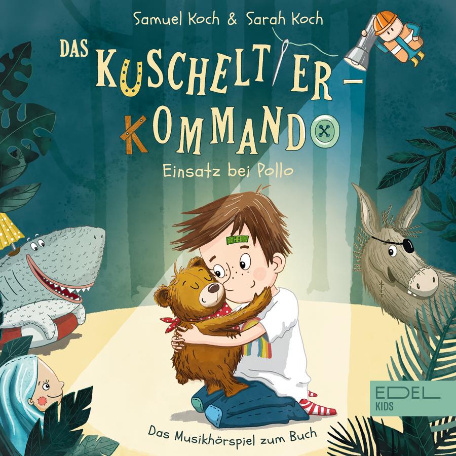 Cover Das Kuscheltier-Kommando - Einsatz bei Pollo (Das Musikhörspiel zum Buch von Samuel Koch & Sarah Koch)