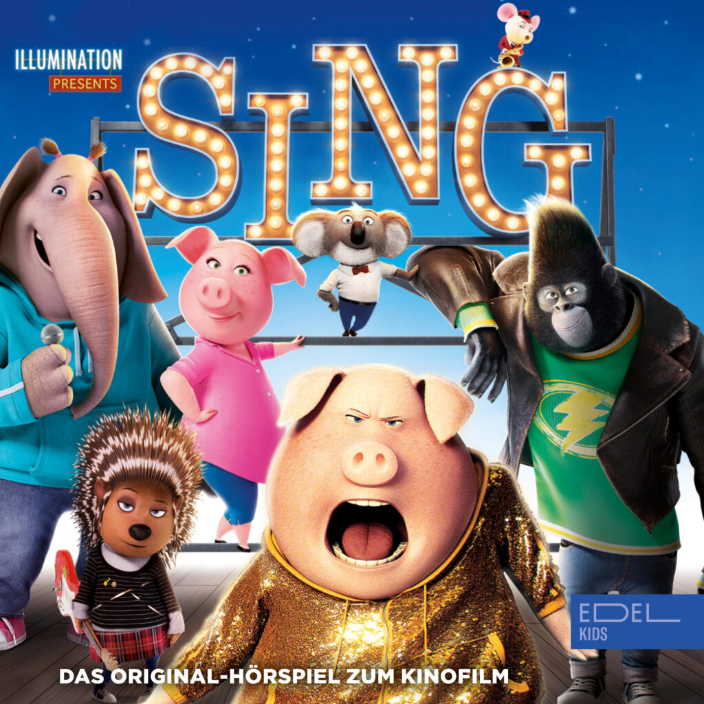 Cover des Original-Hörspiels zum Sing Kinofilm. Man sieht alle Hauptcharaktere vor einem blauen Hintergrund und einem großen Leuchtschild mit der Aufschrift "SING".