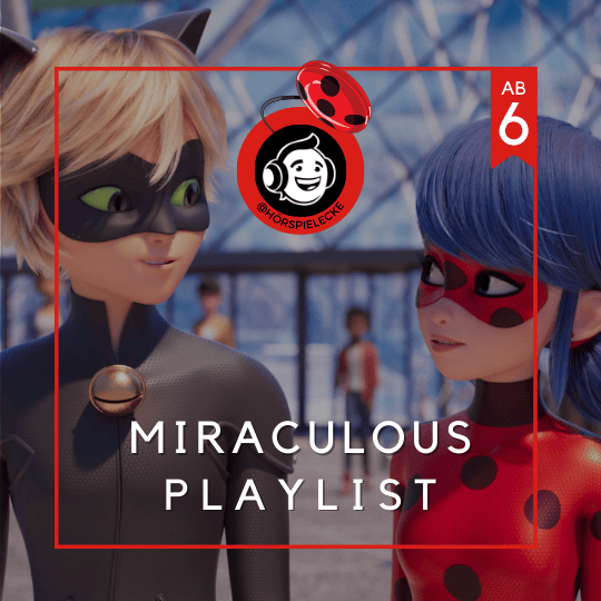 Playlist Cover der Miraculous Playlist. Man sieht die beiden Hauptcharaktere Ladybug und Cat Noir im Hintergrund. Die Altersempfehlung ist ab 6 Jahren.