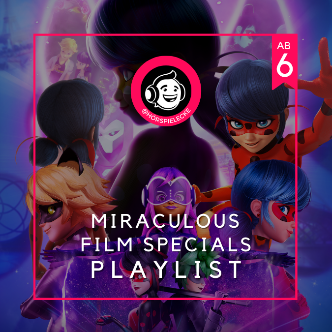 Playlist Cover der Miraculous Film Specials Playlist. Man sieht die beiden Hauptcharaktere Ladybug und Cat Noir im Hintergrund. Die Altersempfehlung ist ab 6 Jahren.