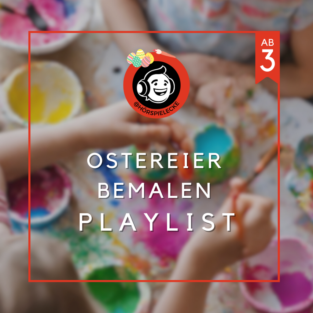 Playlist-Cover der Ostereier bemalen Playlist für Kinder ab 3 Jahren empfohlen.